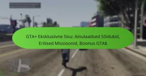 featured-image-gta-eksklusiivne-sisu-ainulaadsed-soidukid-erilised-missioonid-boonus-gta