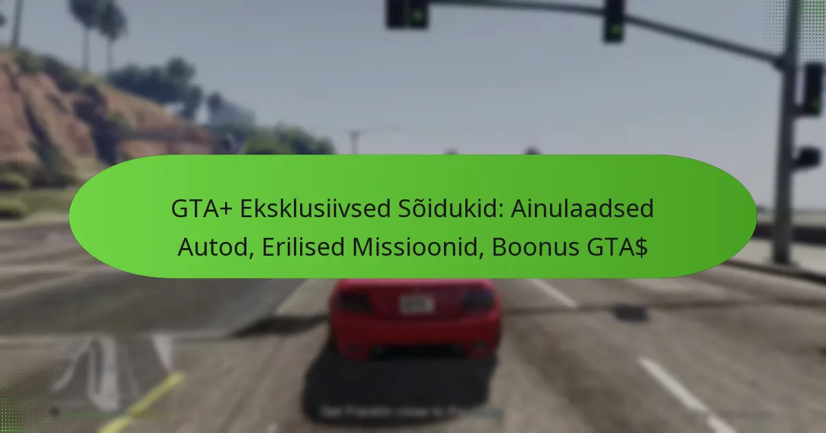 featured-image-gta-eksklusiivsed-soidukid-ainulaadsed-autod-erilised-missioonid-boonus-gta