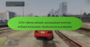 featured-image-gta-liikme-eelised-ainulaadsed-esemed-erilised-boonused-eksklusiivne-juurdepaas