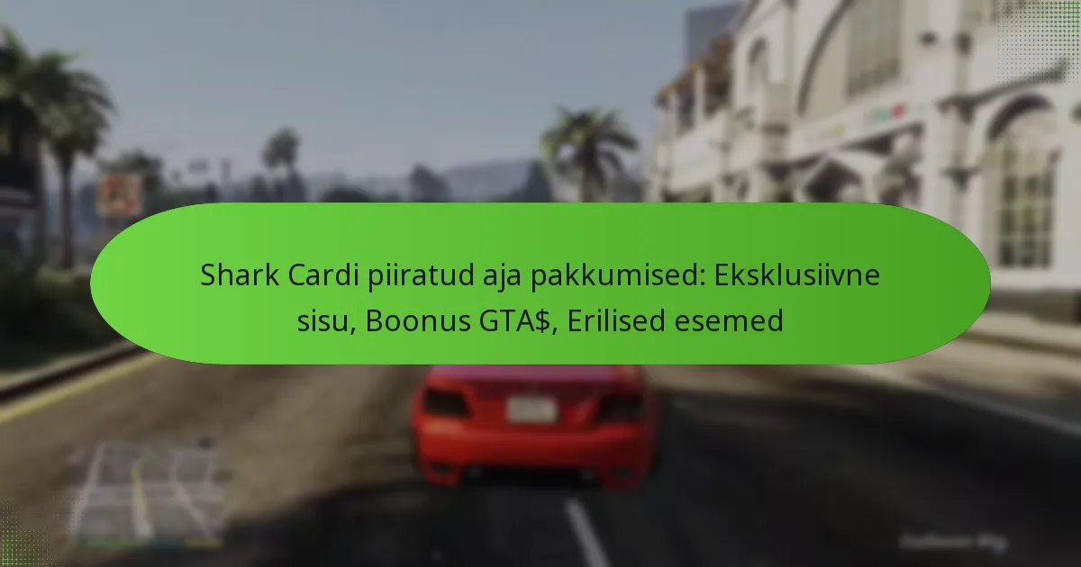 featured-image-shark-cardi-piiratud-aja-pakkumised-eksklusiivne-sisu-boonus-gta-erilised-esemed