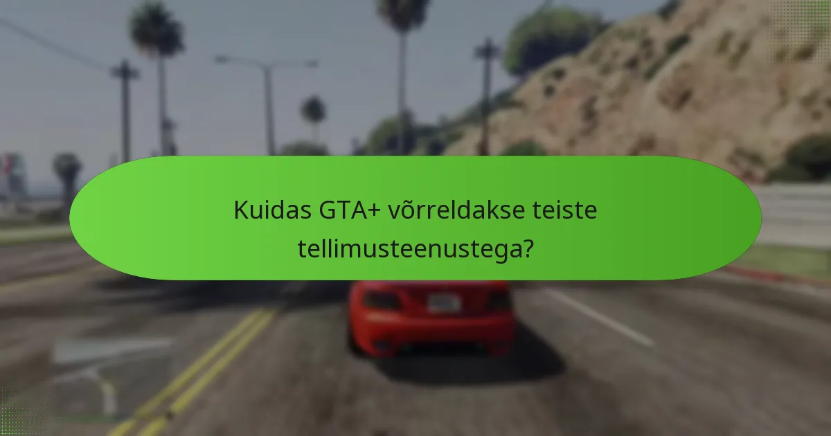 Milline premium-sisu on kaasatud GTA+?
