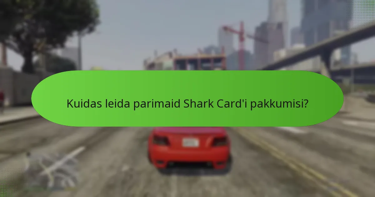Millised boonused on kaasas Shark Card’i ostudega?