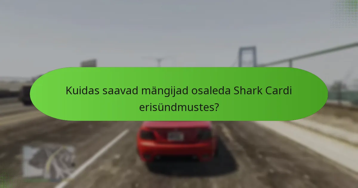 Millised ainulaadsed boonused on saadaval Shark Cardi erisündmuste ajal?
