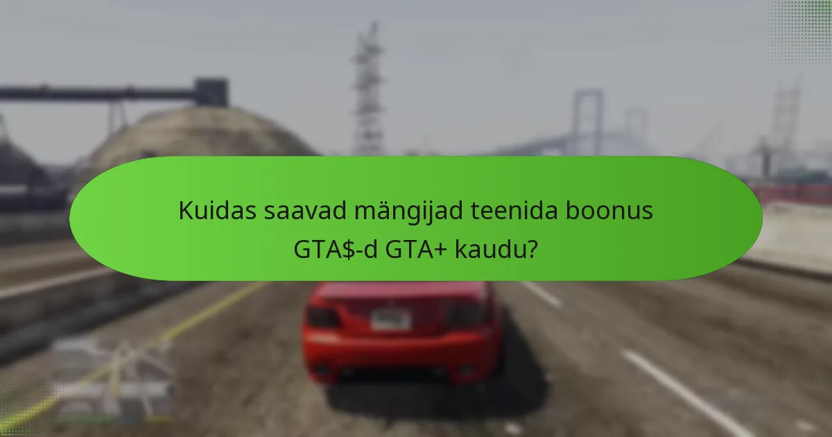 Milliseid erilisi missioone saavad GTA+ tellijad täita?