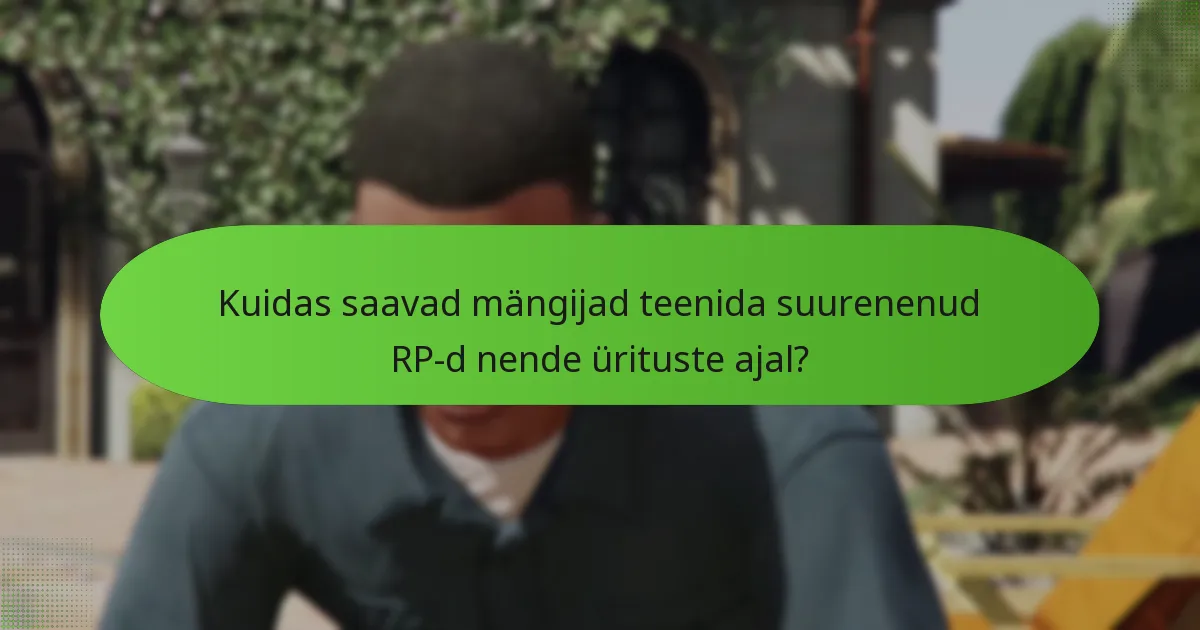 Kuidas saavad mängijad teenida suurenenud RP-d nende ürituste ajal?