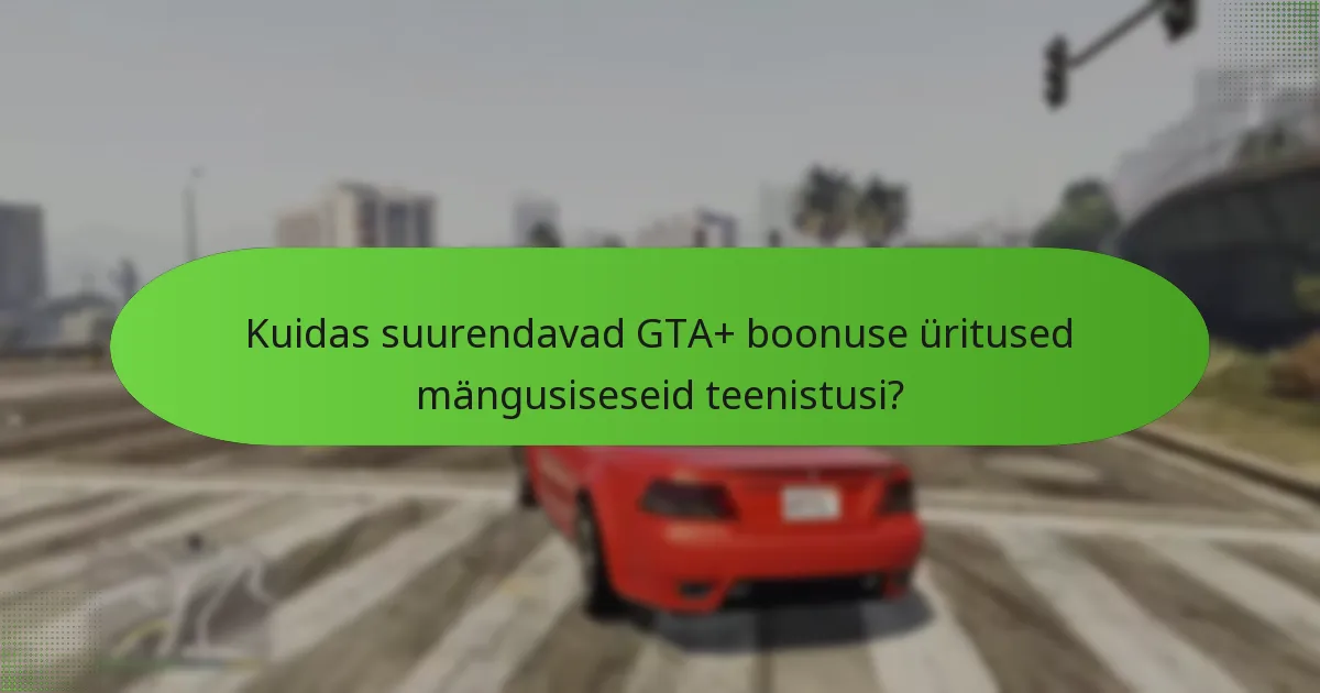 Milliseid ainulaadseid auhindu saavad mängijad GTA+ boonuse üritustelt teenida?
