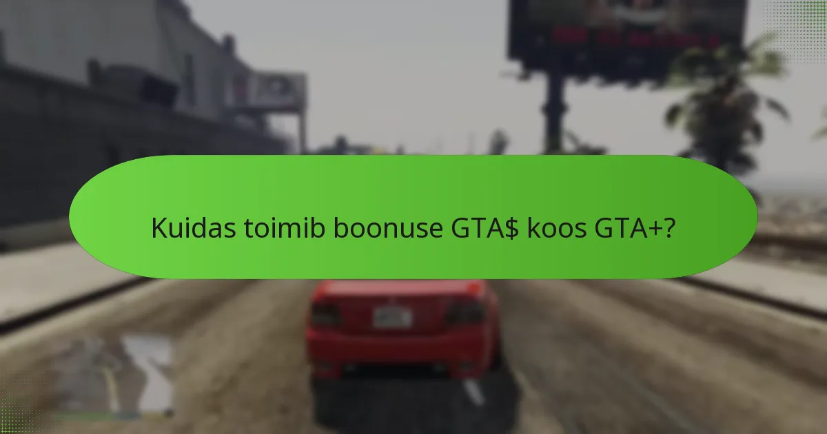 Millised erimissioonid on kaasatud GTA+?