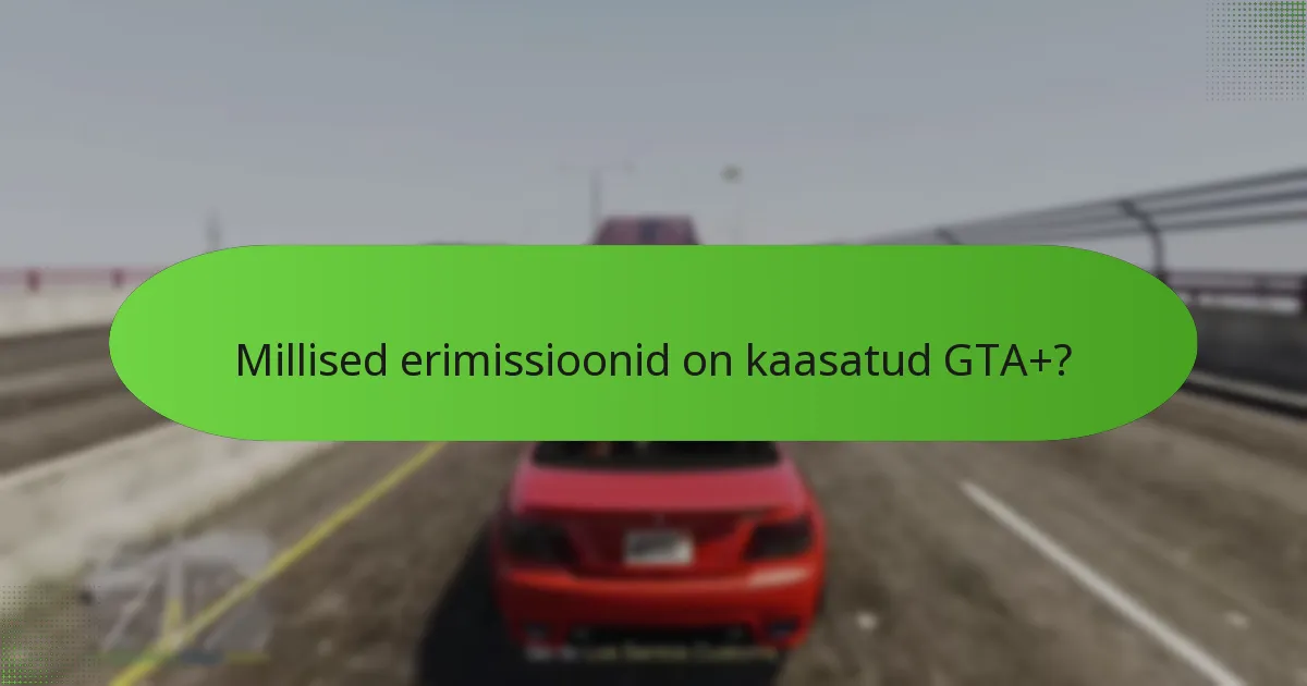 Millised kampaaniad on praegu saadaval GTA+ tellijatele?