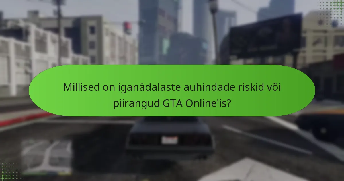 Millised on iganädalaste auhindade riskid või piirangud GTA Online’is?