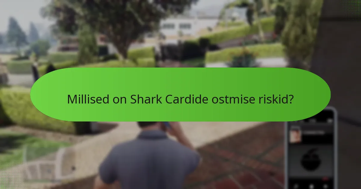 Millised on Shark Cardide ostmise riskid?