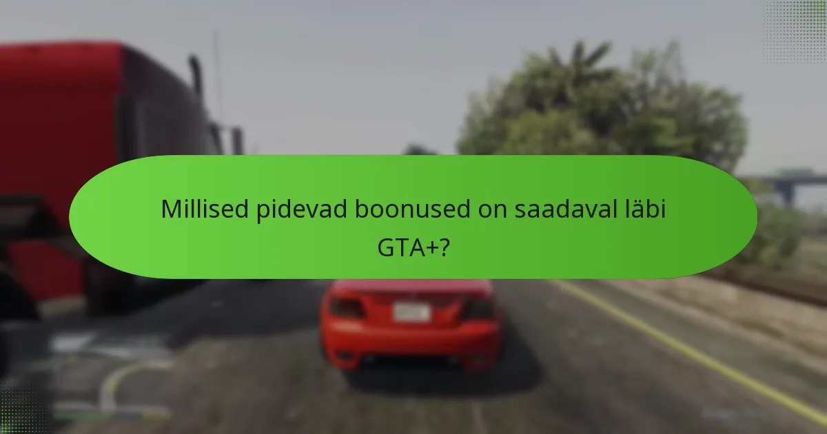 Kuidas töötab ainulaadne GTA$ GTA+ programmis?