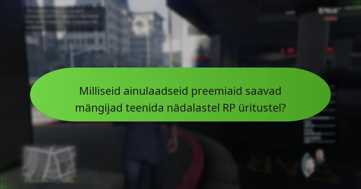 Milliseid ainulaadseid preemiaid saavad mängijad teenida nädalastel RP üritustel?